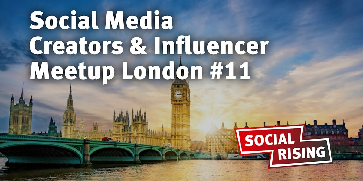 Social Media Creators & Influencer Meetup London #11
