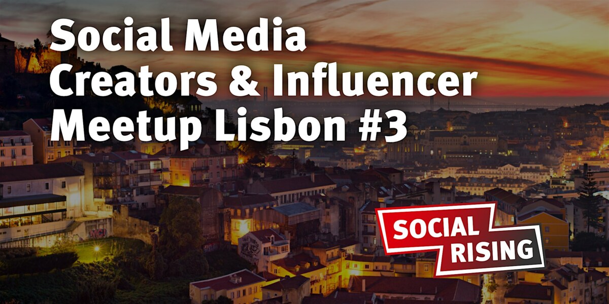 Social Media Creators & Influencer Meetup Lisbon #3
