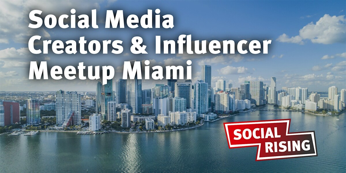 Social Media Creators & Influencer Meetup Miami
