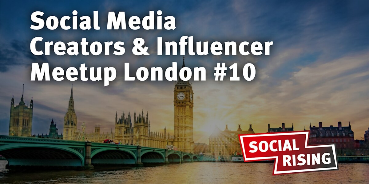 Social Media Creators & Influencer Meetup London #10