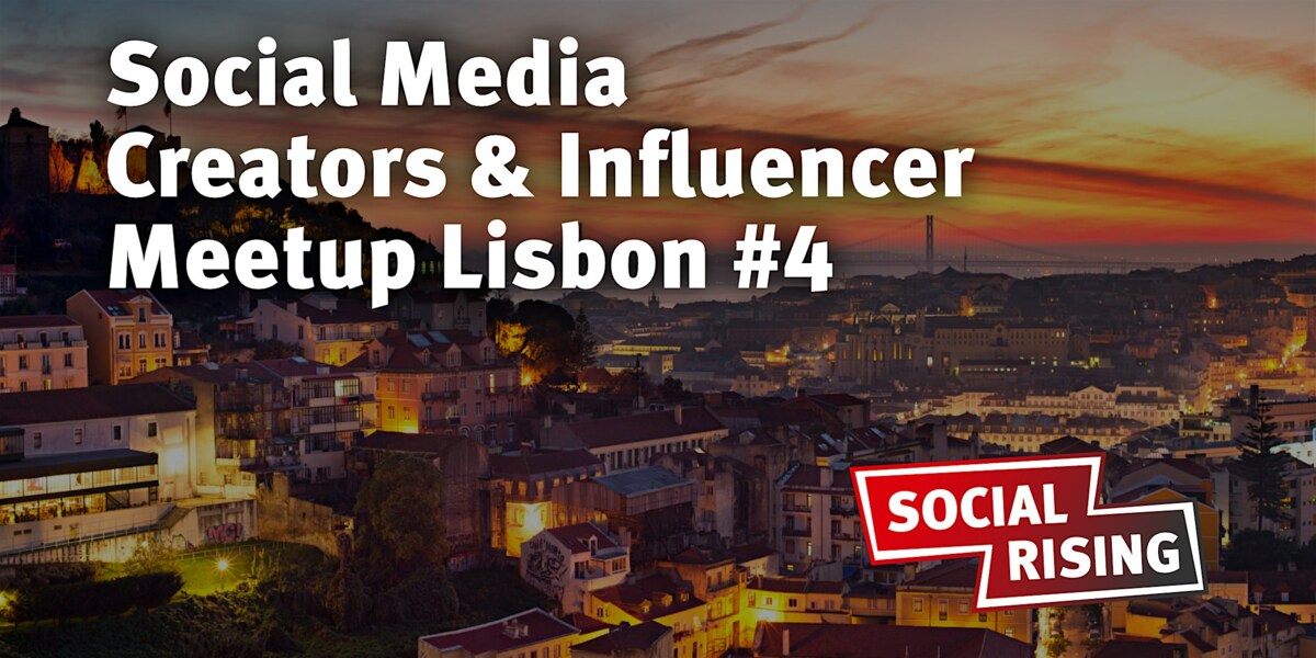 Social Media Creators & Influencer Meetup Lisbon #4