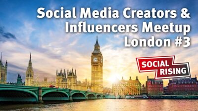 Social Media Creator & Influencer Meetup London #3