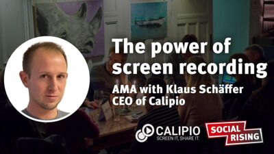 The power of screen recording.  AMA with Klaus Schäffer, CEO of Calipio
