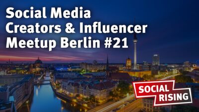 Social Media Creators & Influencer Meetup Berlin #21