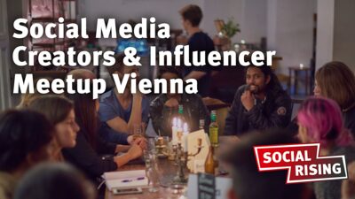 Social Media Creators & Influencer Meetup Vienna